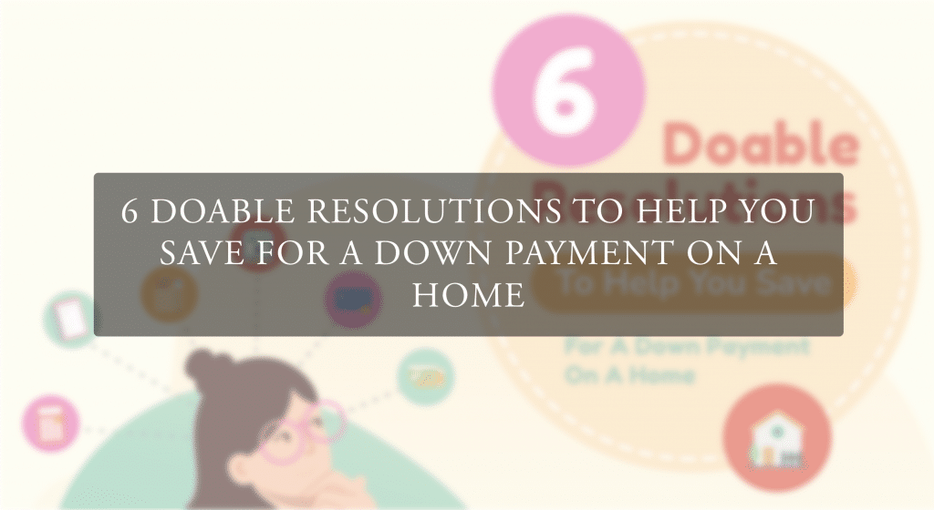 Save for a down payment on a home