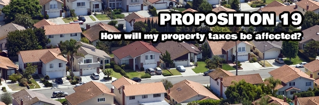 How will Proposition 19 affect my property taxes